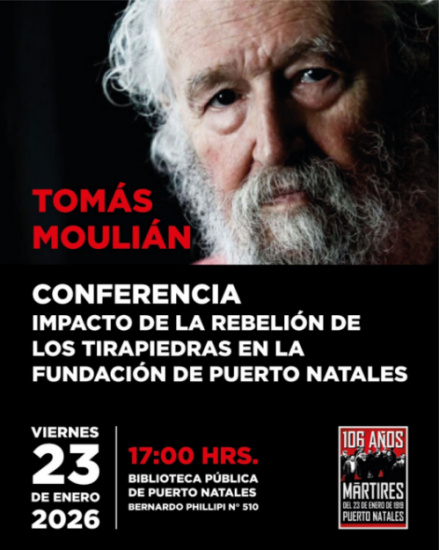  Destacado sociólogo e historiador Tomás Moulian participará de conferencia: «Impacto de la Rebelión de Los Tirapiedras en la fundación de Puerto Natales»